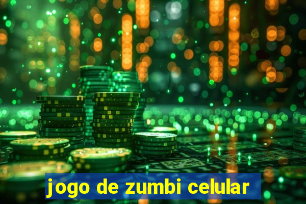 jogo de zumbi celular